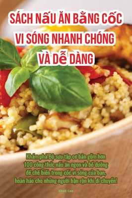 Sách n?u an b?ng c?c vi sóng nhanh chóng và d? dàng (Vietnamese Edition)