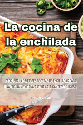 La cocina de la enchilada (Spanish Edition)