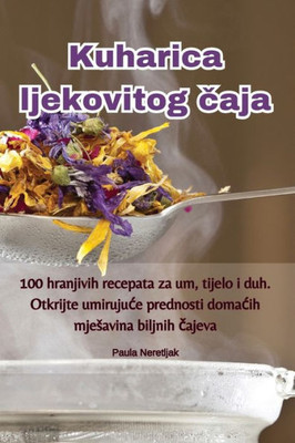 Kuharica ljekovitog caja (Croatian Edition)