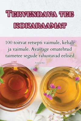 Tervendava tee kokaraamat (Estonian Edition)
