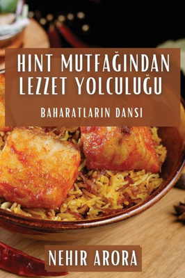 Hint Mutfagindan Lezzet Yolculugu: Baharatlarin Dansi (Turkish Edition)