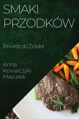 Smaki Przodków: Powrót do Zródel (Polish Edition)