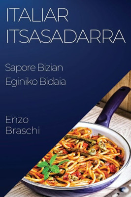 Italiar Itsasadarra: Sapore Bizian Eginiko Bidaia (Basque Edition)