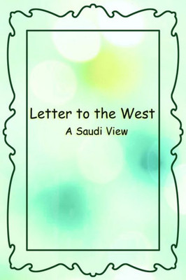 Letter to the West - A Saudi View