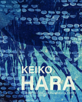 Keiko Hara: Four Decades of Paintings & Prints