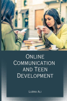 Online Communication and Teen Development