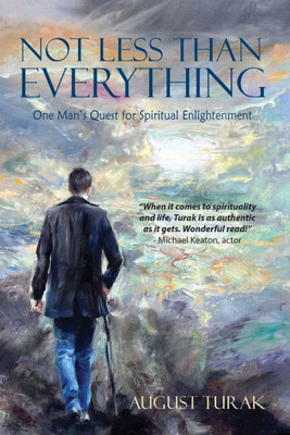 Not Less Than Everything: One Mans Quest for Spiritual Enlightenment