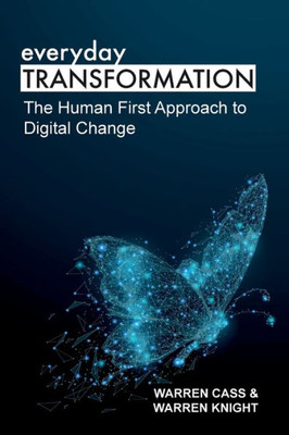 everyday TRANSFORMATION: The Human First Approach to Digital Change