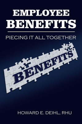 Employee Benefits: Piecing It All Together
