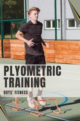 Plyometric Training Boys' Fitness: Boys' Fitness