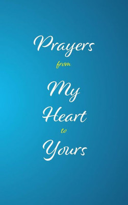 Prayers from My Heart to Yours