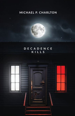Decadence Kills
