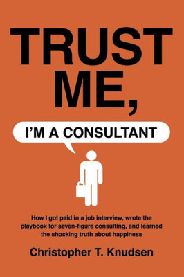 Trust Me, I'm a Consultant