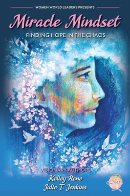 Miracle Mindset: Finding Hope in the Chaos