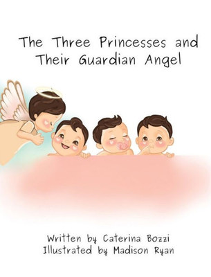 The Three Princesses and Their Guardian Angel