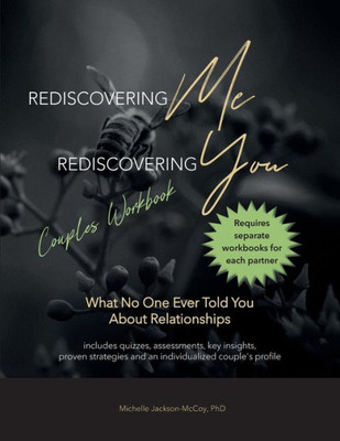 Rediscovering Me Rediscovering You Couples Workbook: What No One Ever Told You About Relationships