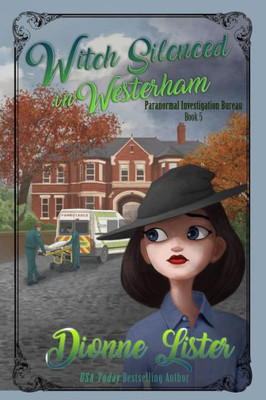 Witch Silenced in Westerham (Paranormal Investigation Bureau Cozy Mystery)