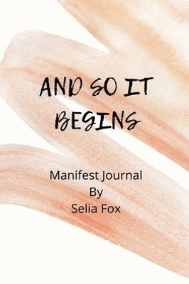 And So It Begins: Manifest Journal