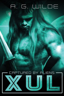 Xul: A Sci-fi alien Abduction Romance (Legacy Cover) (Captured by Aliens)
