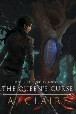 The Queen's Curse: Koylock Chronicles Book One