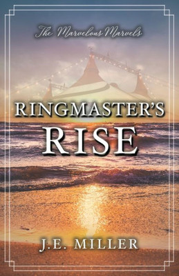 Ringmaster's Rise (The Marvelous Marvels)