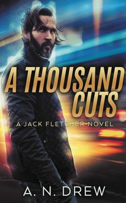 A Thousand Cuts: A Detective Sergeant Jack Fletcher Mystery