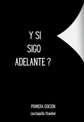 Y Si SIgo Adelante ? (Spanish Edition)