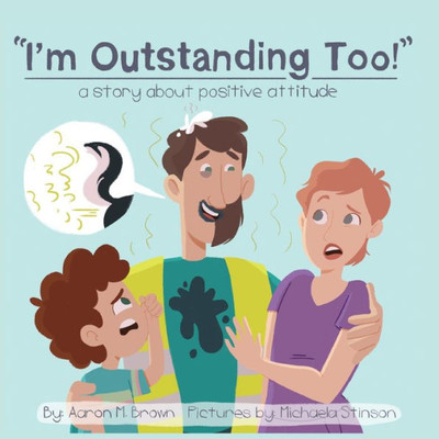 I'm Outstanding Too: A Story About Positive Attitude