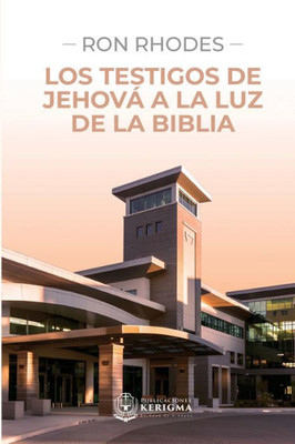 Los Testigos de Jehová a la luz de la Biblia (Spanish Edition)