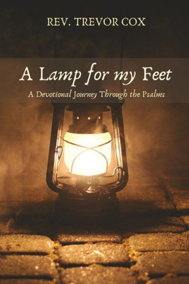 A Lamp for my Feet: A Devotional Journey Through the Psalms