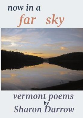Now in a Far Sky: Vermont Poems