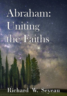 Abraham: Uniting the Faiths