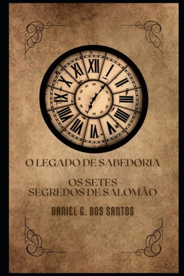 OS SETES SEGREDOS DE SALOMÃO: O LEGADO DE SABEDORIA (Portuguese Edition)