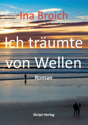 Ich träumte von Wellen: Roman (German Edition)