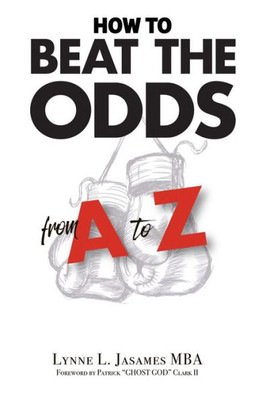 How to Beat the Odds from A to Z