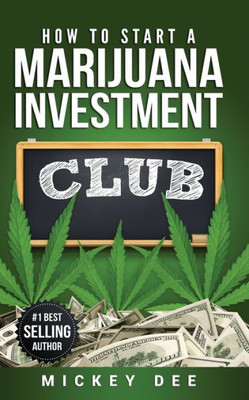How To Start A Marijuana Investment Club