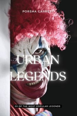 Urban Legends: 20 of the most popular legends: 20 of the