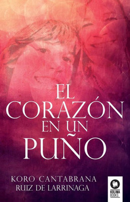 El corazón en un puño (Spanish Edition)