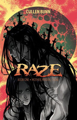 Raze: Mother, Maiden, Crone