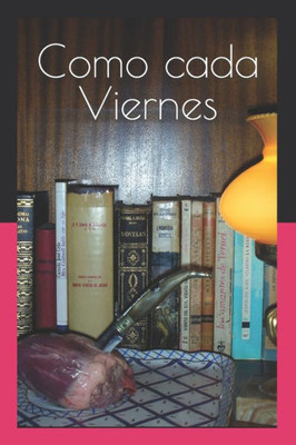 Como cada Viernes: Como cada Viernes (Spanish Edition)