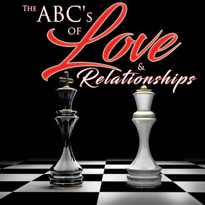 The ABC's of: Love & Relationships (Reflective Readings - The Abc's of) The ABC's of: Love & Relationships (Reflective Readings - The Abc's of)