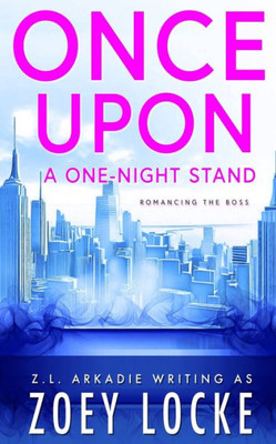 Once Upon A One-Night Stand (Romancing the Boss and Billionaire)