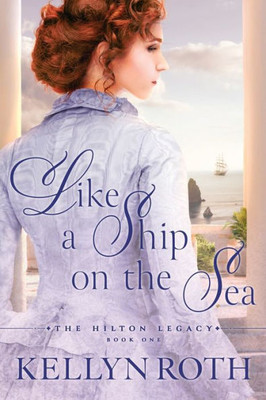 Like a Ship on the Sea (The Hilton Legacy)