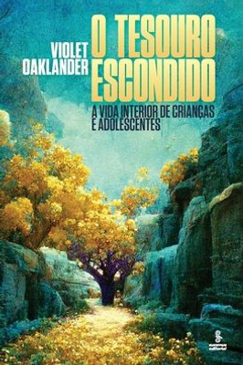 O tesouro escondido - A vida interior de crianças e adolescentes (Portuguese Edition)