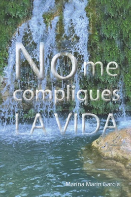 No me compliques la vida (Spanish Edition)