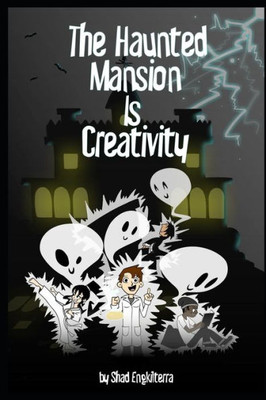 The Haunted Mansion Is Creativity (Disneyland Is Creativity)