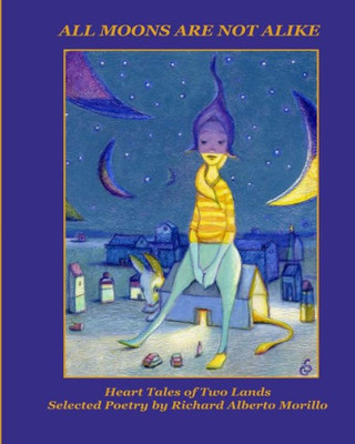 ALL MOONS ARE NOT ALIKE: Heart Tales of Two Lands