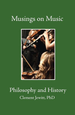 Musings on Music Bk2: Philosophy and History