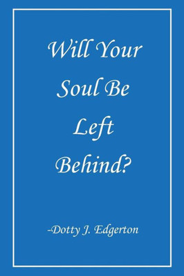 Will Your Soul Be Left Behind?