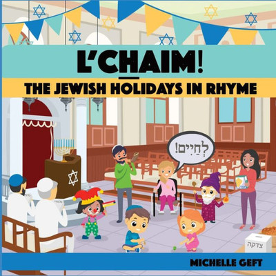 L'CHAIM! The Jewish Holidays in Rhyme